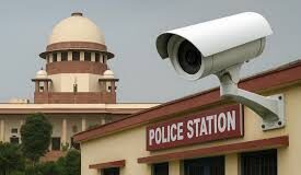 पुलिस हिरासत में मौत पर SC सख्त, थानों में CCTV कैमरों पर सुनवाई-सुप्रीम कोर्ट ने बंद पड़े CCTV कैमरों पर मांगा जवाब